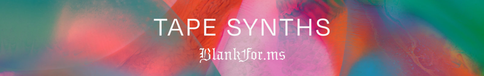 Blankfor.ms Tape Synth Banner